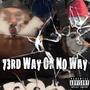 73rd Way Or No Way (Explicit)