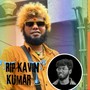 RIP Kavin Kumar