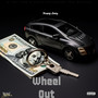 Wheel Out (Explicit)