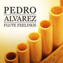 Pedro Alvarez - Flute Feelings