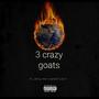 3 Crazy Goats (Explicit)