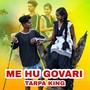 Me Hu Govari Tarpa King