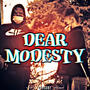 Dear Modesty... (feat. Modesty) [Explicit]