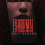 Es Normal (Explicit)