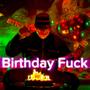 Birthday **** (feat. The Firereaper) [Explicit]