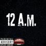 12 A.M. (Explicit)