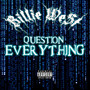 Question Everything (Explicit)