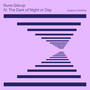 Rune Glerup: IV. The Dark of Night or Day