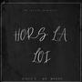 Hors la loi. (feat. Mr.Woody) [Explicit]