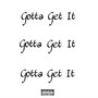 Gotta Get It (Explicit)