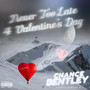 Never Too Late 4 Valentine's Day (Explicit)