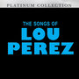 The Songs of Lou Perez