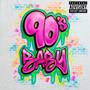 90's Baby (Explicit)