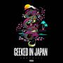 GEEKED IN JAPAN (Explicit)