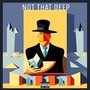 Not That Deep (Explicit)