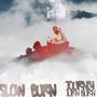 SLOW BURN (Explicit)