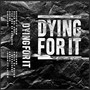 Dying for It (Explicit)