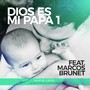 Dios Es Mi Papá 1 (feat. Marcos Brunet)