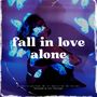 Fall In Love Alone