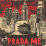 Prada Me (LLD) [Explicit]