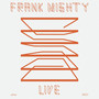 Frank Mighty - Live, Circa 2023