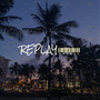 Replay (Explicit)