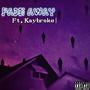 FADE AWAY (feat. Kaybroke) [Explicit]