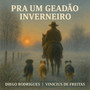Pra Um Geadão Inverneiro