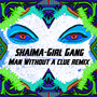 Girl Gang (Man Without a Clue Remix)