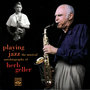 Playing Jazz - The Musical Autobiography of Herb Geller