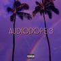 AUDIODOPE 3 (Explicit)