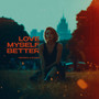 Love Myself Better