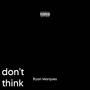 don't think (Explicit)