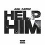 Help Him (Explicit)