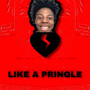 Like a Pringle (Explicit)