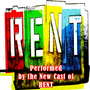 Rent, Performed by the New Cast of Rent