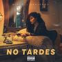 No Tardes (Explicit)