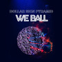 We Ball (Explicit)