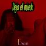 Deja el miedo