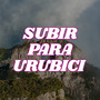 SUBIR PARA URUBICI (Explicit)