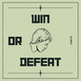 Win or Defeat