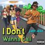 I Dont Wanna Call (Explicit)