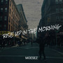 Rise up in the Morning (Explicit)