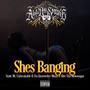 She's Banging (feat. Static Mr. Unbreakable, B. Da Ghostwriter, Elite Tha Showstoppa & Mizza) [Explicit]