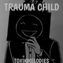 Trauma Child (Explicit)