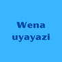 Wena uyayazi (Remastered)