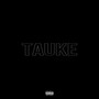 TAUKE (Remix) [Explicit]