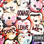 Don't Leave Me (Explicit)