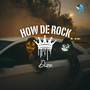 How De Rock