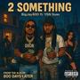 2 Something (feat. YSN Suav) [Explicit]